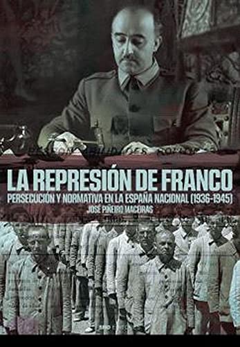 La represión de Franco: Persecución y normativa en la España nacional (1936-1945) (Historia) von SIERRA NORTE DIGITAL