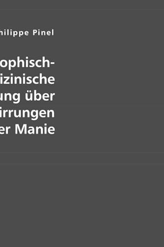 Philosophisch-medizinische Abhandlung über Geistesverirrungen oder Manie Philosophisch-medizinische Abhandlung über Geistesverirrungen oder Manie von VDM Verlag Dr. Müller