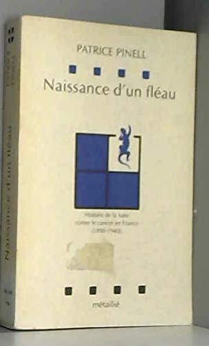 Naissance d'un fléau : Histoire de la lutte contre le cancer en France 1890-1940