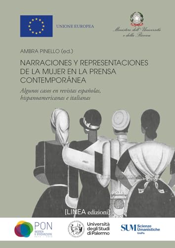Narraciones y representaciones de la mujer en la prensa contemporánea. Algunos casos en revistas españolas, hispanoamericanas e italianas (Linea saggistica) von Linea Edizioni