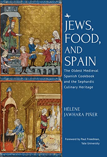 Jews, Food, and Spain: The Oldest Medieval Spanish Cookbook and the Sephardic Culinary Heritage von Academic Studies Press