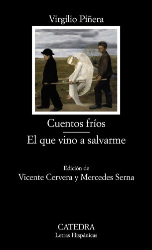 Cuentos fríos ; El que vino a salvarme (Letras Hispánicas)