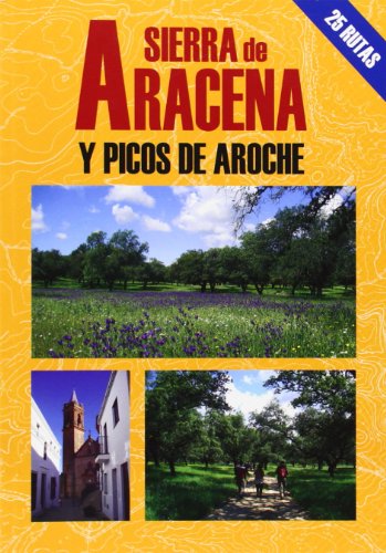 Sierra de Aracena y picos de Aroche von Ediciones El Senderista