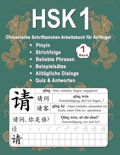HSK 1 Chinesische Schriftzeichen Arbeitsbuch für Anfänger - Band 1: Neue Wörter, Pinyin, Strichfolge, Beliebte Phrasen, Beispiel Sätze, Alltägliche ... Schriftzeichen Beherrschen, Band 1) von Independently published