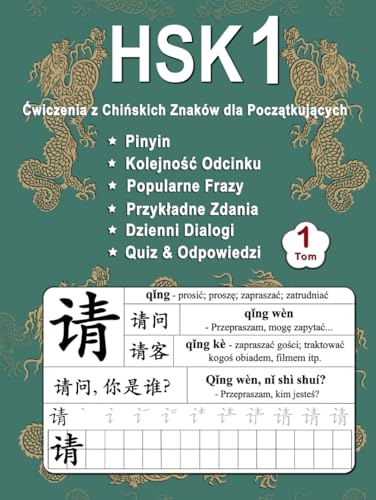 HSK 1 Ćwiczenia z Chińskich Znaków dla Początkujących - Tom 1: Nowe Słowa, Pinyin, Kolejność Kresek, Popularne Frazy, Przykładowe Zdania, Codzienne ... Chiński Mandaryński - Pinyin - Język Polski) von Independently published