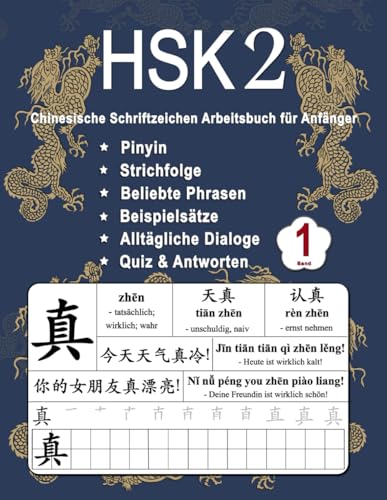 HSK 2 Chinesische Schriftzeichen Arbeitsbuch für Anfänger - Band 1: Neue Wörter, Pinyin, Strichfolge, Beliebte Phrasen, Beispiel Sätze, Alltägliche ... Schriftzeichen Beherrschen, Band 3) von Independently published