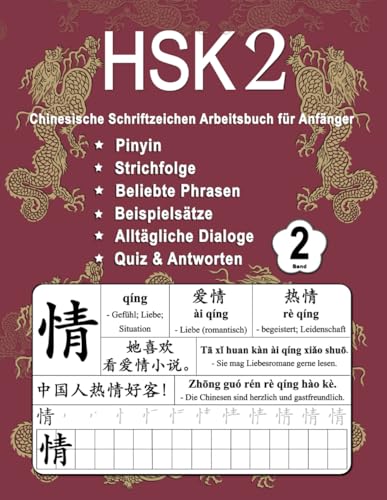 HSK 2 Chinesische Schriftzeichen Arbeitsbuch für Anfänger - Band 2: Neue Wörter, Pinyin, Strichfolge, Beliebte Phrasen, Beispiel Sätze, Alltägliche ... Schriftzeichen Beherrschen, Band 4) von Independently published