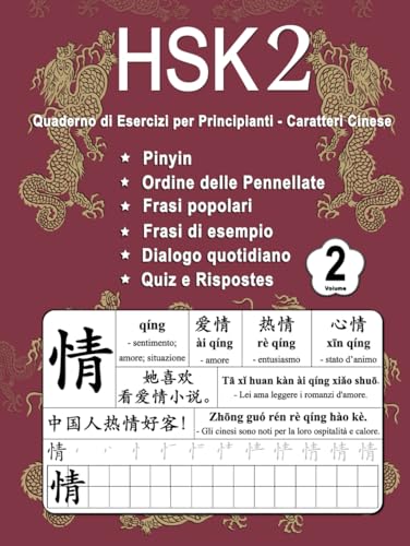 HSK 2 Quaderno di Esercizi per Principianti - Caratteri Cinese Volume 2: Nuove Parole, Pinyin, Ordine delle Pennellate, Frasi Popolari, Frasi Esempio, ... (Maestri i Caratteri Cinese, Band 4) von Independently published