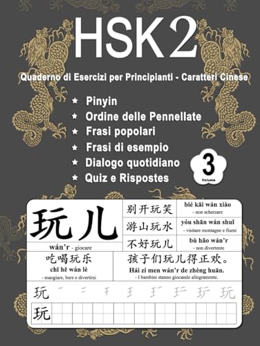 HSK 2 Quaderno di Esercizi per Principianti - Caratteri Cinese Volume 3: Nuove Parole, Pinyin, Ordine delle Pennellate, Frasi Popolari, Frasi Esempio, ... (Maestri i Caratteri Cinese, Band 5) von Independently published