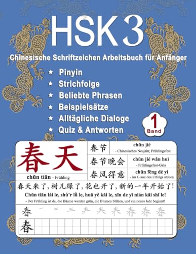 HSK 3 Chinesische Schriftzeichen Arbeitsbuch für Anfänger - Band 1: Neue Wörter, Pinyin, Strichfolge, Beliebte Phrasen, Beispiel Sätze, Alltägliche ... Schriftzeichen Beherrschen, Band 6) von Independently published