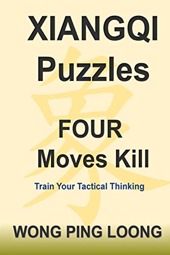 Xiangqi Puzzles Four Moves Kill von Createspace Independent Publishing Platform