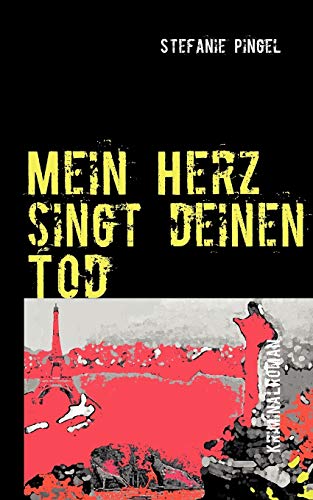 Mein Herz singt deinen Tod