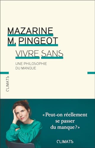 Vivre sans: Une philosophie du manque von CLIMATS