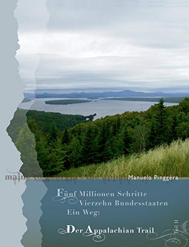 Fünf Millionen Schritte, vierzehn Bundesstaaten, ein Weg - der Appalachian Trail, Teil 2 Fünf Millionen Schritte, vierzehn Bundesstaaten, ein Weg - der Appalachian Trail, Teil 2