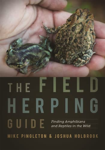 The Field Herping Guide: Finding Amphibians and Reptiles in the Wild (Wormsloe Foundation Nature Book)