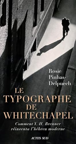 Le Typographe de Whitechapel: Comment Y. H. Brenner réinventa l'hébreu moderne