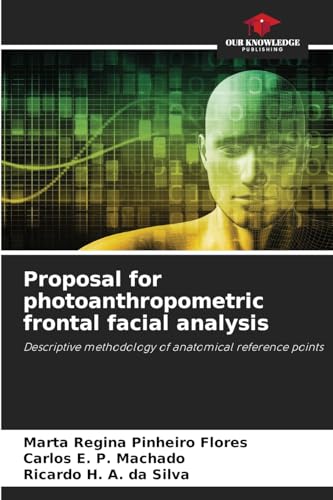 Proposal for photoanthropometric frontal facial analysis: Descriptive methodology of anatomical reference points von Our Knowledge Publishing