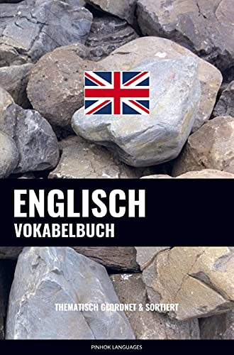 Englisch Vokabelbuch: Thematisch Gruppiert & Sortiert