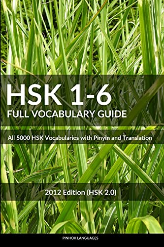 HSK 1-6 Full Vocabulary Guide: All 5000 HSK Vocabularies with Pinyin and Translation (HSK Vocabulary Books)
