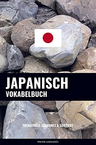 Japanisch Vokabelbuch: Thematisch Gruppiert & Sortiert