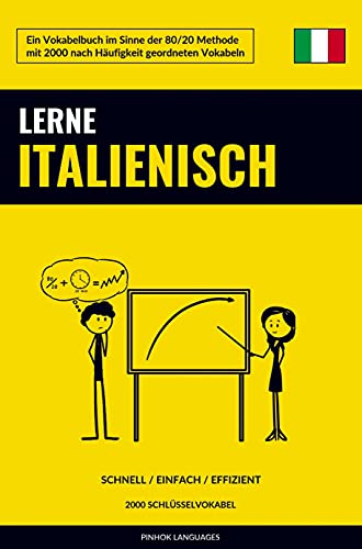 Lerne Italienisch - Schnell / Einfach / Effizient: 2000 Schlüsselvokabel Lerne Italienisch - Schnell / Einfach / Effizient: 2000 Schlüsselvokabel