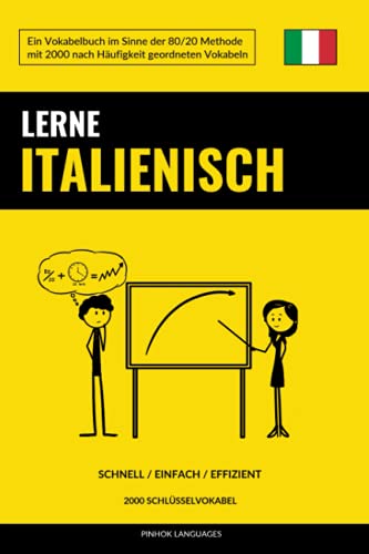 Lerne Italienisch - Schnell / Einfach / Effizient: 2000 Schlüsselvokabel