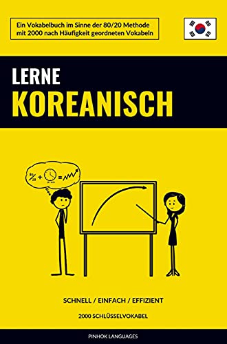 Lerne Koreanisch - Schnell / Einfach / Effizient: 2000 Schlüsselvokabel