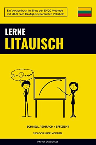 Lerne Litauisch - Schnell / Einfach / Effizient: 2000 Schlüsselvokabel Lerne Litauisch - Schnell / Einfach / Effizient: 2000 Schlüsselvokabel