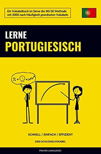 Lerne Portugiesisch - Schnell / Einfach / Effizient: 2000 Schlüsselvokabel