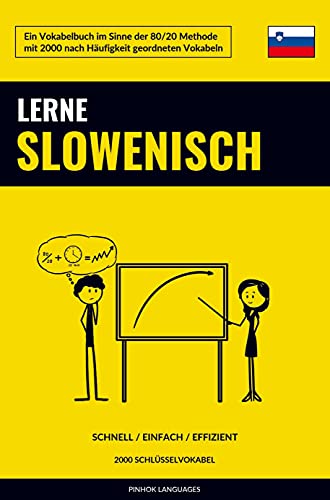 Lerne Slowenisch - Schnell / Einfach / Effizient: 2000 Schlüsselvokabel Lerne Slowenisch - Schnell / Einfach / Effizient: 2000 Schlüsselvokabel