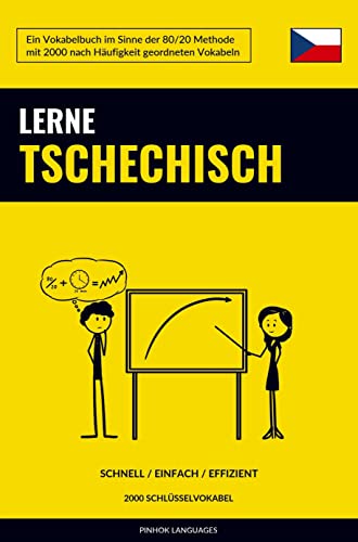 Lerne Tschechisch - Schnell / Einfach / Effizient: 2000 Schlüsselvokabel