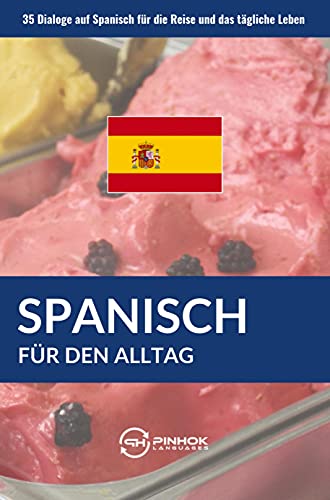 Spanisch für den Alltag: 35 Dialoge auf Spanisch für die Reise und das tägliche Leben Spanisch für den Alltag: 35 Dialoge auf Spanisch für die Reise und das tägliche Leben von Sweek