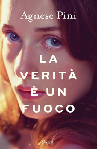La verità è un fuoco (Saggi) von Garzanti