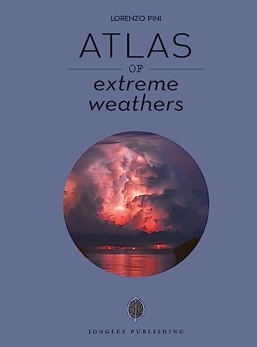 Atlas of extreme weathers von Jonglez Verlag