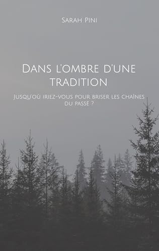Dans l'ombre d'une tradition: Jusqu'où iriez-vous pour briser les chaînes du passé ? von BoD – Books on Demand