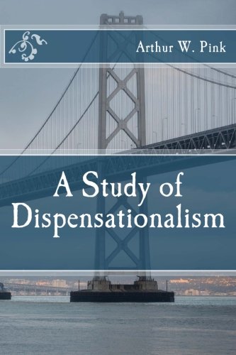 A Study of Dispensationalism von CreateSpace Independent Publishing Platform