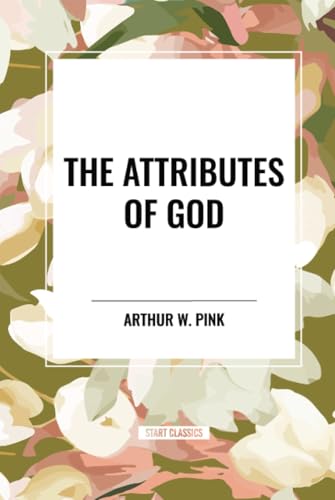Attributes of God Attributes of God von Start Classics