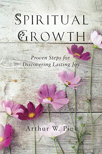 Spiritual Growth: Proven Steps for Discovering Lasting Joy