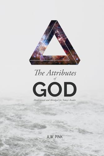 The Attributes of God: Modernized and Abridged for Today's Reader von Independently published