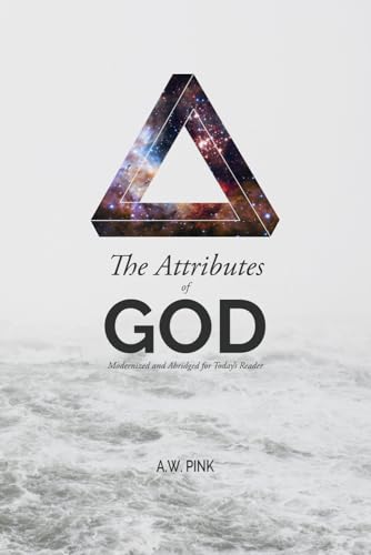The Attributes of God: Modernized and Abridged for Today's Reader von Independently published