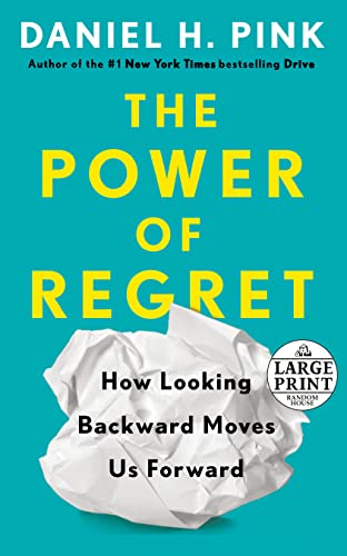 The Power of Regret: How Looking Backward Moves Us Forward (Random House Large Print) von Generic