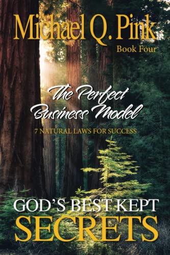God's Best Kept Secrets - Book 4: The Perfect Business Model