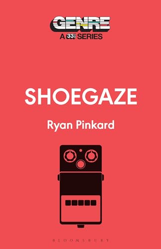 Shoegaze (Genre: A 33 1/3 Series)