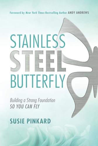 Stainless Steel Butterfly: Building a Strong Foundation So You Can Fly von Niche Pressworks
