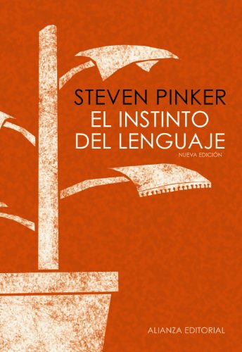 El instinto del lenguaje : cómo la mente construye el lenguaje (Alianza Ensayo) von Alianza