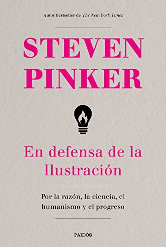 En defensa de la Ilustración: Por la razón, la ciencia, el humanismo y el progreso (Contextos) von Ediciones Paidós