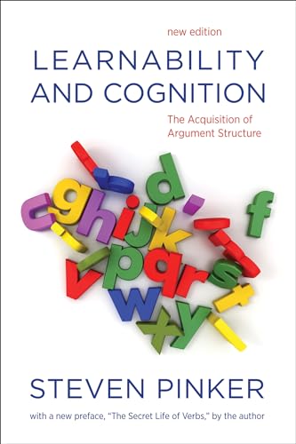 Learnability and Cognition, new edition: The Acquisition of Argument Structure (Learning, Development, and Conceptual Change) von MIT Press