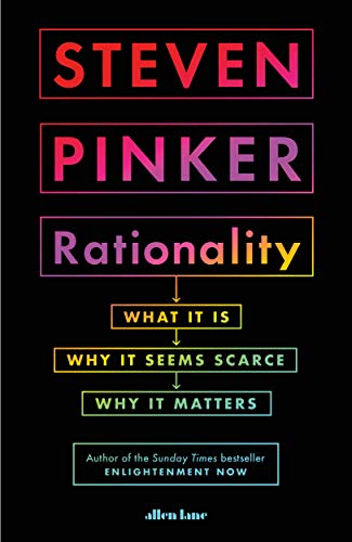 Rationality: What It Is, Why It Seems Scarce, Why It Matters von Allen Lane