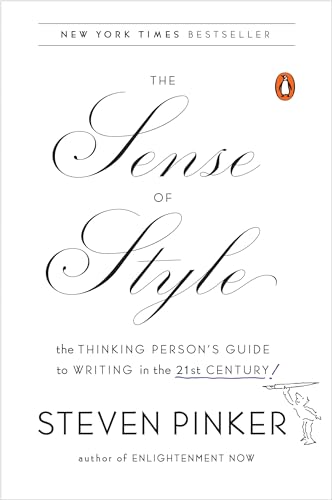 The Sense of Style: The Thinking Person's Guide to Writing in the 21st Century