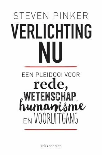 Verlichting nu: een pleidooi voor rede, wetenschap, humanisme en vooruitgang
